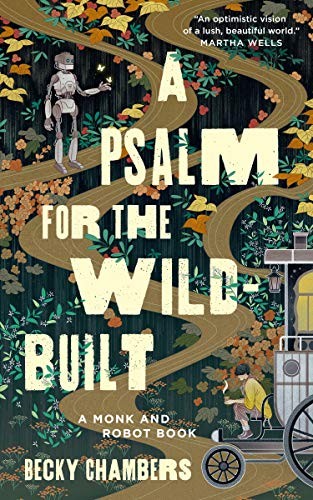 A Psalm for the Wild-Built — Becky Chambers (book cover)