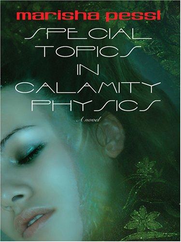 Special Topics in Calamity Physics — Marisha Pessl (book cover)