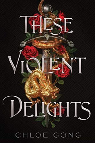 These Violent Delights — Chloe Gong (book cover)